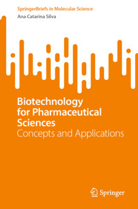 Biotechnology for Pharmaceutical Sciences - Ana Catarina Silva - E-Book