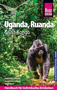 Reise Know-How Reiseführer Uganda, Ruanda, Ost-Kongo - Christoph Lübbert - E-Book