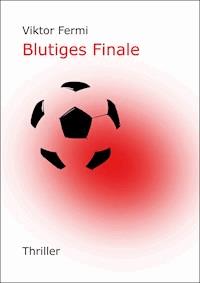 Blutiges Finale - Viktor Fermi - E-Book