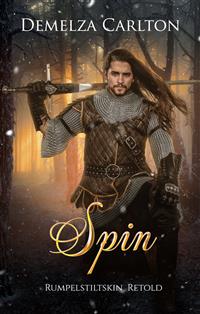 Spin: Rumpelstiltskin Retold - Demelza Carlton - E-Book
