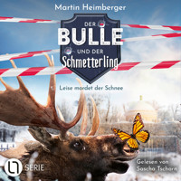Leise mordet der Schnee - Der Bulle und der Schmetterling, Folge 6 (Ungekürzt) - Martin Heimberger - Hörbuch