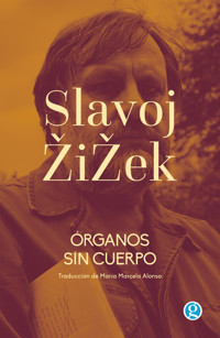 Órganos sin cuerpo - Slavoj Zizek - E-Book