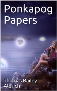 Ponkapog Papers - Thomas Bailey Aldrich - E-Book