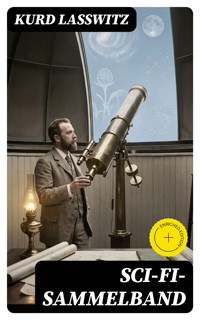 Sci-Fi- Sammelband - Kurd Laßwitz - E-Book