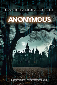 CyberWorld 6.0 - Anonymous - Nadine Erdmann - E-Book