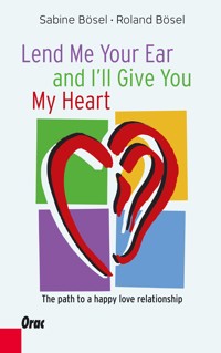 Lend me your ear and I'll give you my heart - Sabine Bösel - E-Book