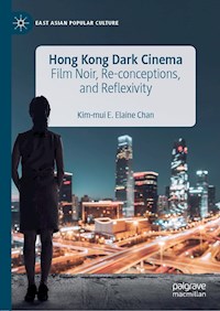 Hong Kong Dark Cinema - Kim-Mui E. Elaine Chan - E-Book