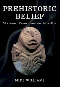 Prehistoric Belief - Mike Williams - E-Book