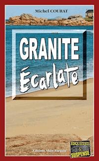 Granite Écarlate - Michel Courat - E-Book