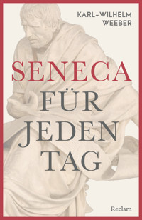 Seneca für jeden Tag - Karl-Wilhelm Weeber - E-Book