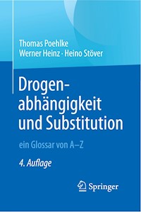 Drogenabhängigkeit und Substitution – ein Glossar von A–Z - Thomas Poehlke - E-Book