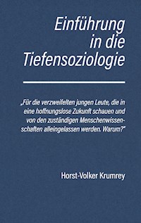 Einführung in die Tiefensoziologie - Horst-Volker Krumrey - E-Book