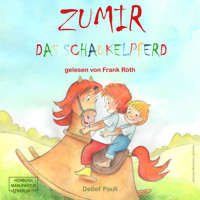 Zumir - Das Schaukelpferd (ungekürzt) - Detlef Pauli - Hörbuch