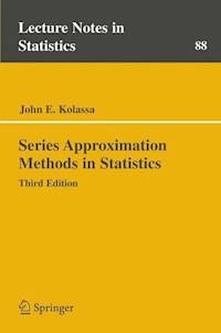 Series Approximation Methods in Statistics - John E. Kolassa - E-Book