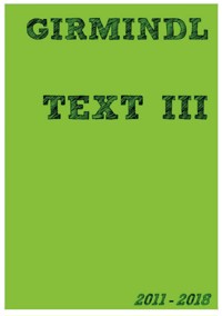 TEXT III - Johannes Girmindl - E-Book