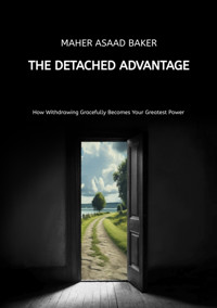 The Detached Advantage - Maher Asaad Baker - E-Book