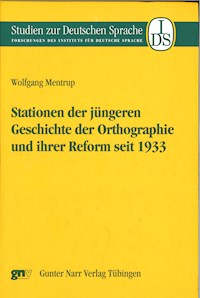 Stationen der jüngeren Geschichte der Ortographie und ihrer Reform seit 1933 - Wolfgang Mentrup - E-Book