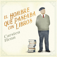El hombre que paseaba con libros - Carsten Henn - Hörbuch
