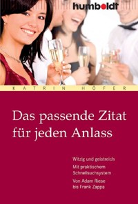 Das passende Zitat für jeden Anlass - Katrin Höfer - E-Book