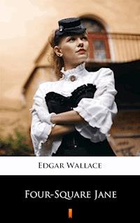 Four-Square Jane - Edgar Wallace - E-Book