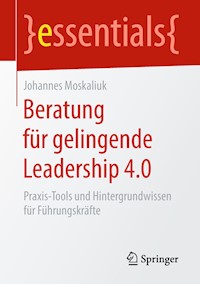 Beratung für gelingende Leadership 4.0 - Johannes Moskaliuk - E-Book