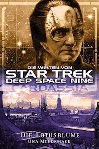 Star Trek - Die Welten von Deep Space Nine 01: Cardassia - Die Lotusblume - Una McCormack - E-Book