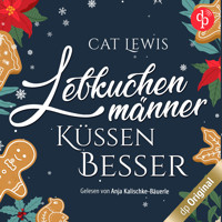 Lebkuchenmänner küssen besser (Ungekürzt) - Cat Lewis - Hörbuch