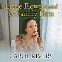 Lizzie Flowers and the Family Firm - Carol Rivers - Hörbuch