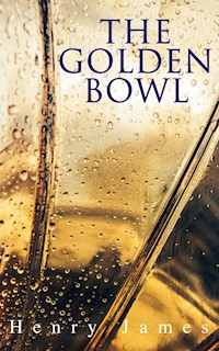 The Golden Bowl - Henry James - E-Book