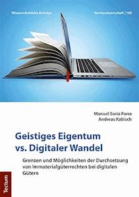 Geistiges Eigentum vs. Digitaler Wandel - Manuel Soria Parra - E-Book
