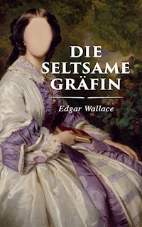 Die seltsame Gräfin - Edgar Wallace - E-Book