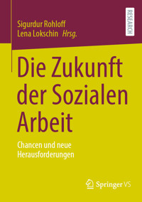 Die Zukunft der Sozialen Arbeit -  - E-Book