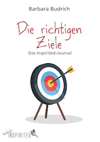 Die richtigen Ziele – Das Inspirited-Journal - Barbara Budrich - E-Book