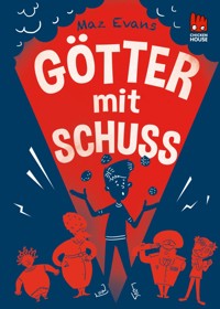Die Chaos-Götter 4: Götter mit Schuss - Maz Evans - E-Book