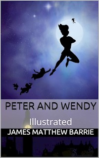 Peter and Wendy - Illustrated - J.m Barrie - E-Book