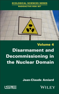 Disarmament and Decommissioning in the Nuclear Domain - Jean-Claude Amiard - E-Book