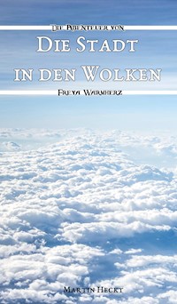Die Stadt in den Wolken - Martin Heckt - E-Book