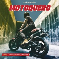 Motoquero. Libro 1: Donde todo comienza - José Montero - Hörbuch