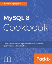 MySQL 8 Cookbook - Karthik Appigatla - E-Book