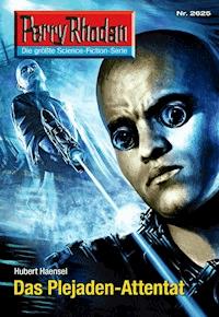 Perry Rhodan 2625: Das Plejaden-Attentat - Hubert Haensel - E-Book + Hörbuch