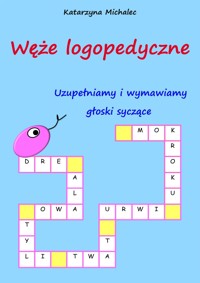 Uzupełniamy i wymawiamy głoski syczące - Katarzyna Michalec - E-Book