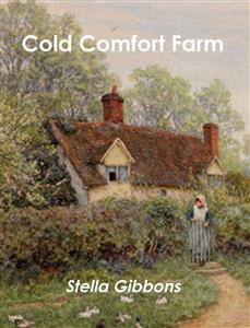 Cold Comfort Farm - Stella Gibbons - E-Book