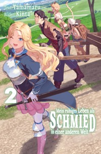 Mein ruhiges Leben als Schmied in einer anderen Welt (Light Novel): Band 2 - Tamamaru - E-Book