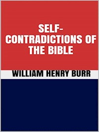 Self-Contradictions of The Bible - William Henry Burr - E-Book