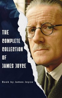 The Complete Collection of James Joyce - James Joyce - E-Book