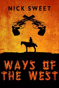 Ways of the West - Nick Sweet - E-Book