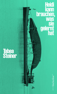 Heidi kann brauchen, was sie gelernt hat - Tabea Steiner - E-Book