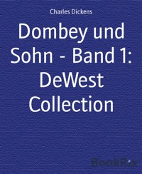 Dombey und Sohn - Band 1: DeWest Collection - Charles Dickens - E-Book