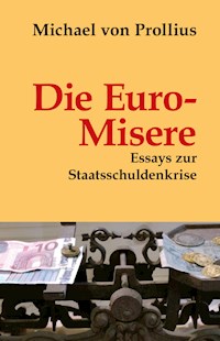 Die Euro-Misere - Michael von Prollius - E-Book