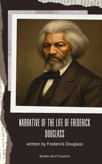 Narrative of the Life of Frederick Douglass - Frederick Douglass - E-Book